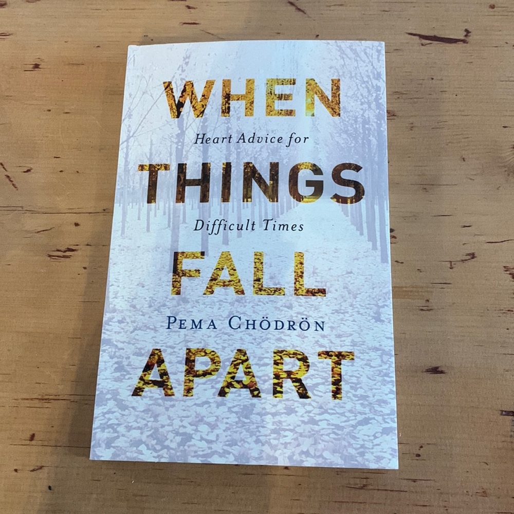 Book- When Things Fall Apart written by Pema Chödrön